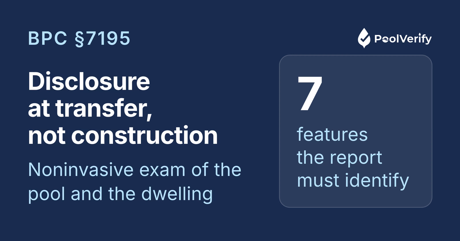 BPC §7195 requires a home inspection report to identify which of the seven HSC §115922(a) features a pool has
