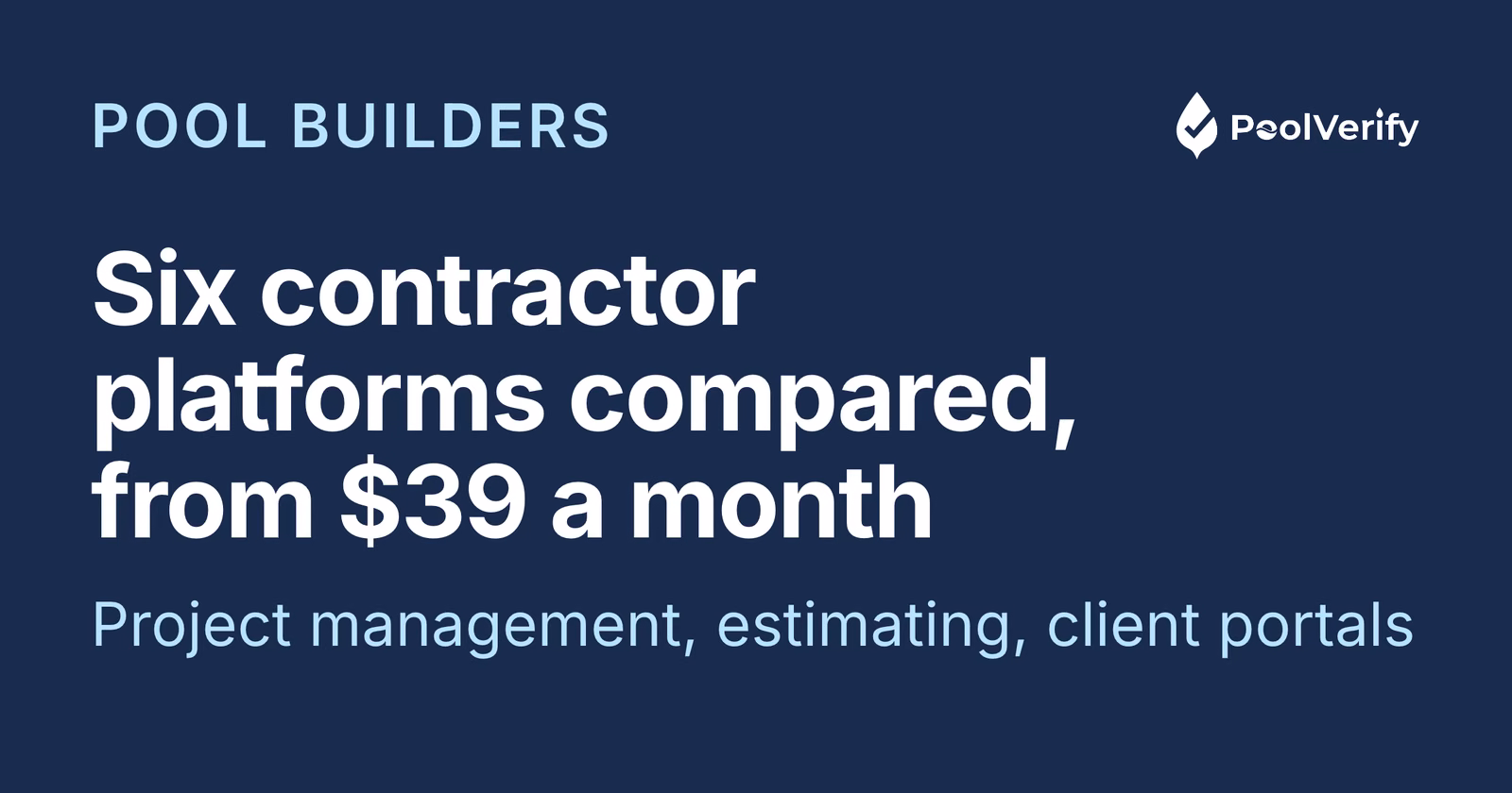 Six pool contractor software platforms compared on project management, estimating, and price