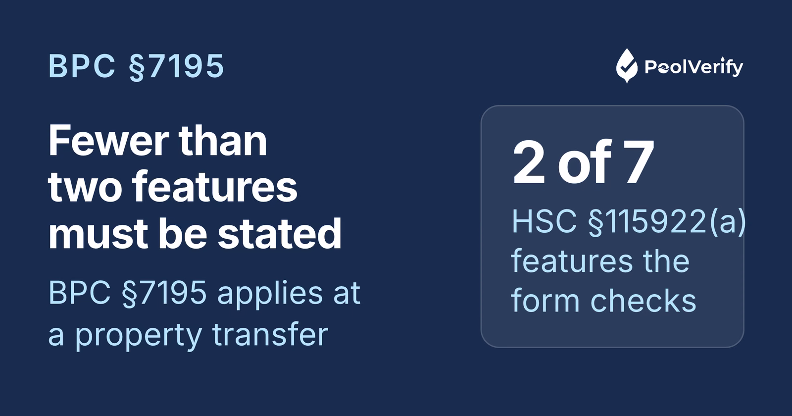 A BPC §7195 inspection form must state whether the pool has fewer than two of the seven HSC §115922(a) features.